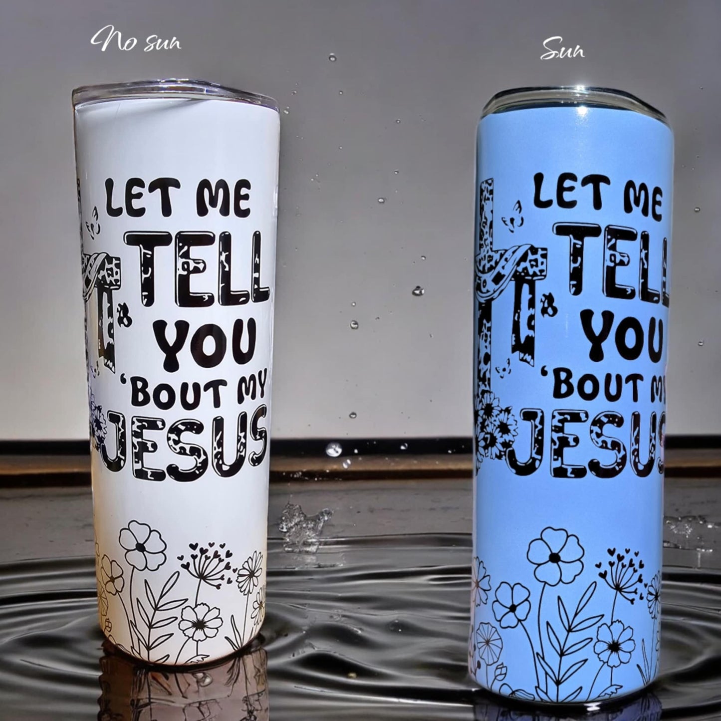 Let me tell you bout my Jesus UV tumbler - 20 oz