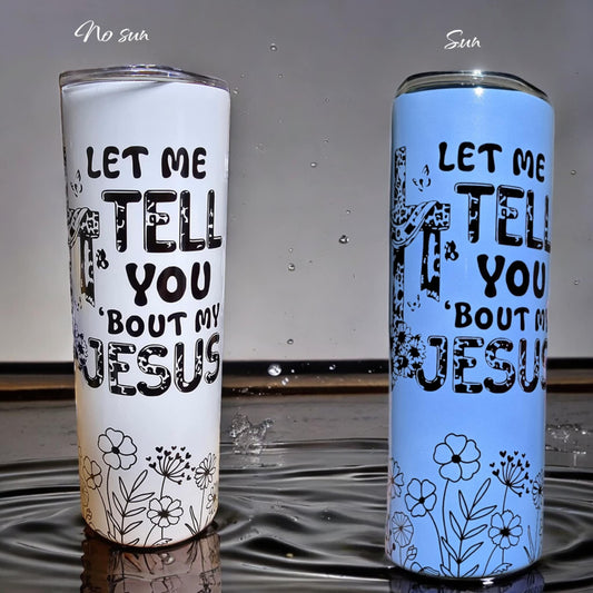 Let me tell you bout my Jesus UV tumbler - 20 oz