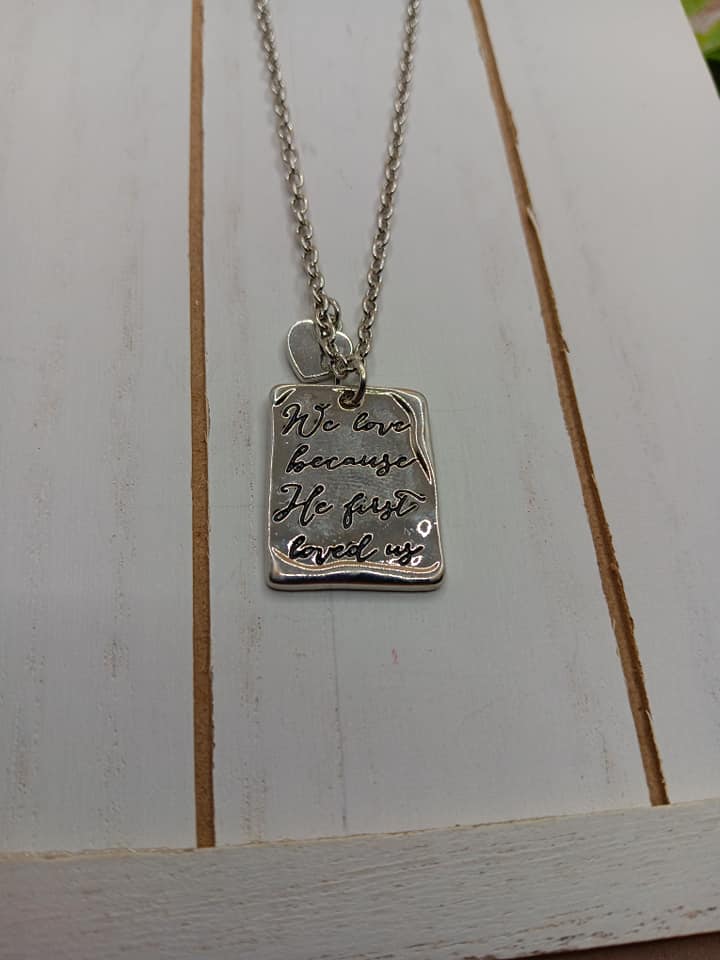Silver Necklace w/ Inspirational Pendant "We love because He first loved us."