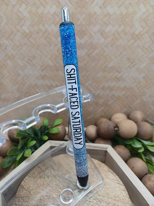 Sh*t faced Saturday Ink Pen