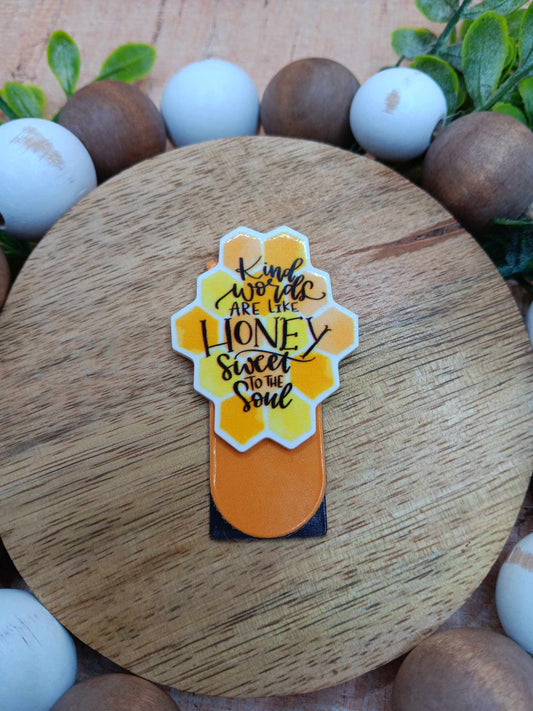 Kind words are like Honey sweet to the Soul Magnetic Bookmark