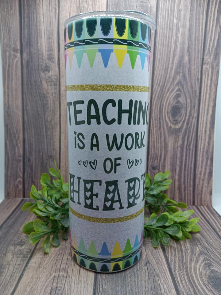 Teaching is a Work of Heart 20 oz Tumbler