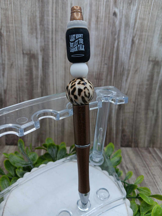 Last Night We let the Liquor Talk Beaded Pen