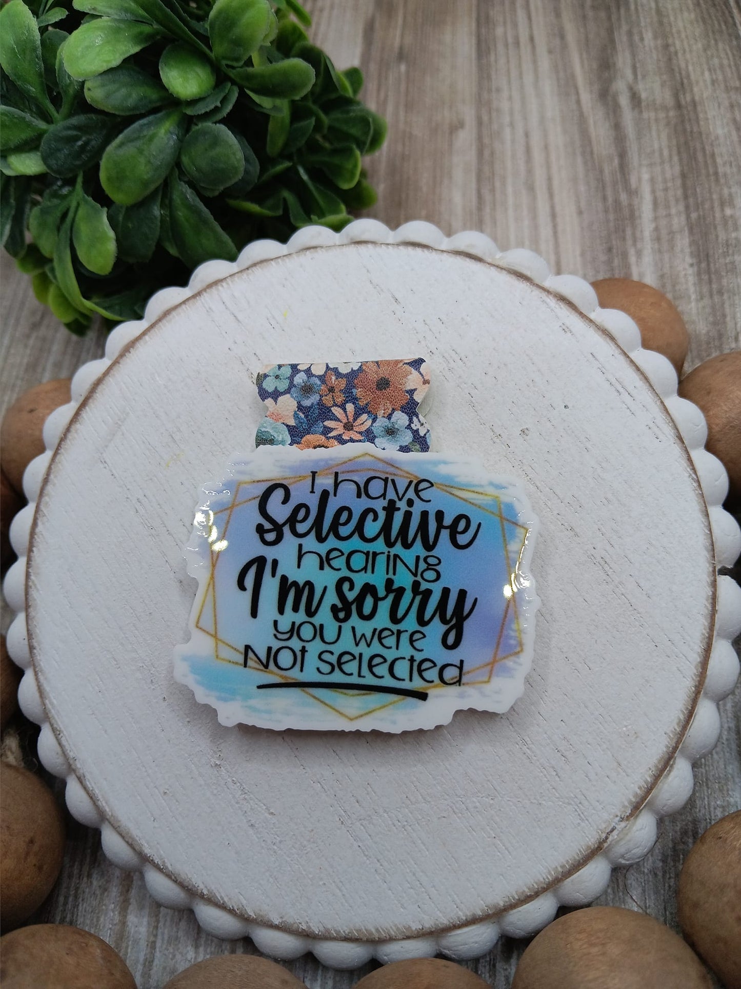 I have Selective Hearing I'm Sorry you were not Selected Magnetic Bookmark