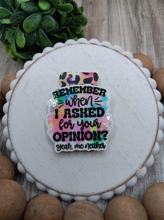 Remember When I asked for your Opinion, Yeah me Neither Magnetic Bookmark