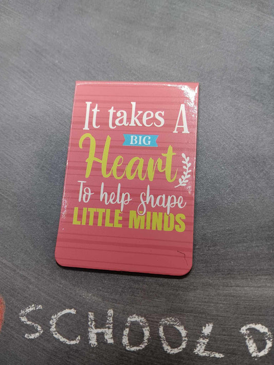 It Takes a Big Heart to help Shape Little Minds Magnetic Bookmark