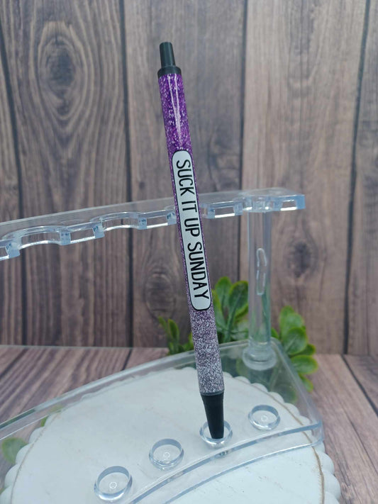 Suck it Up Sunday Ink Pen