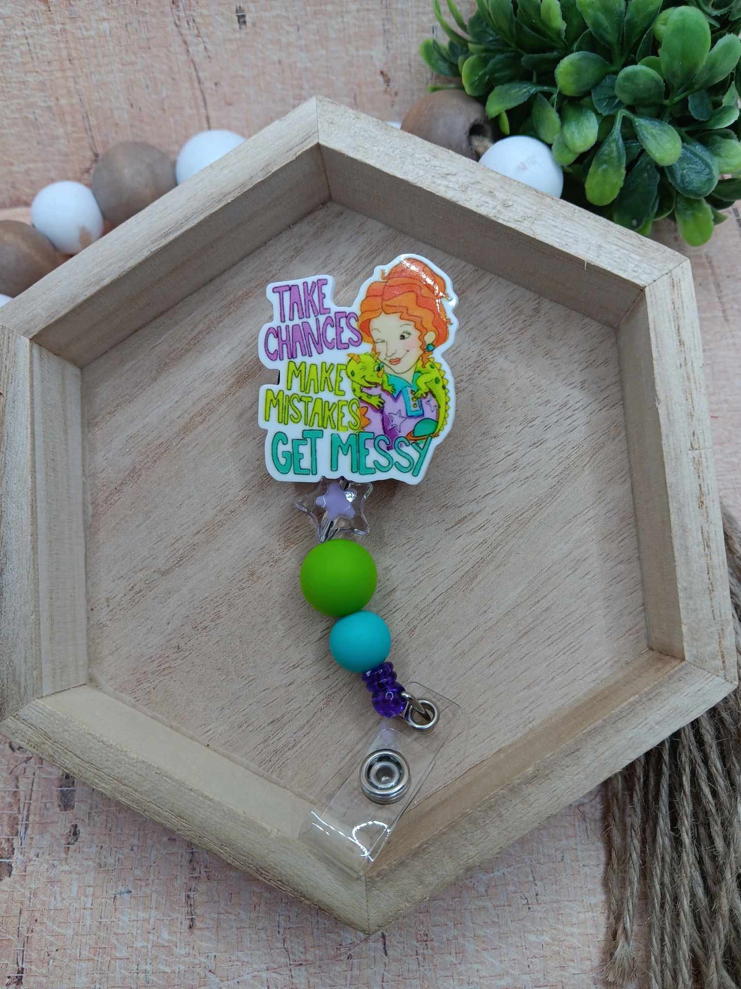 Take Chances Make Mistakes Get Messy Beaded Badge Reel