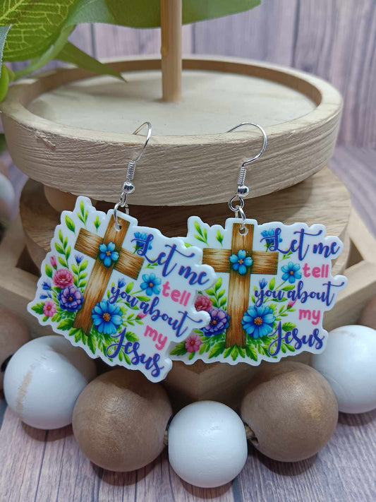 Let me Tell you about my Jesus Earrings