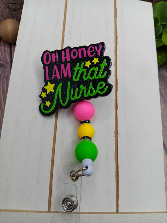 Oh Honey I am that Nurse Beaded Badge Reel