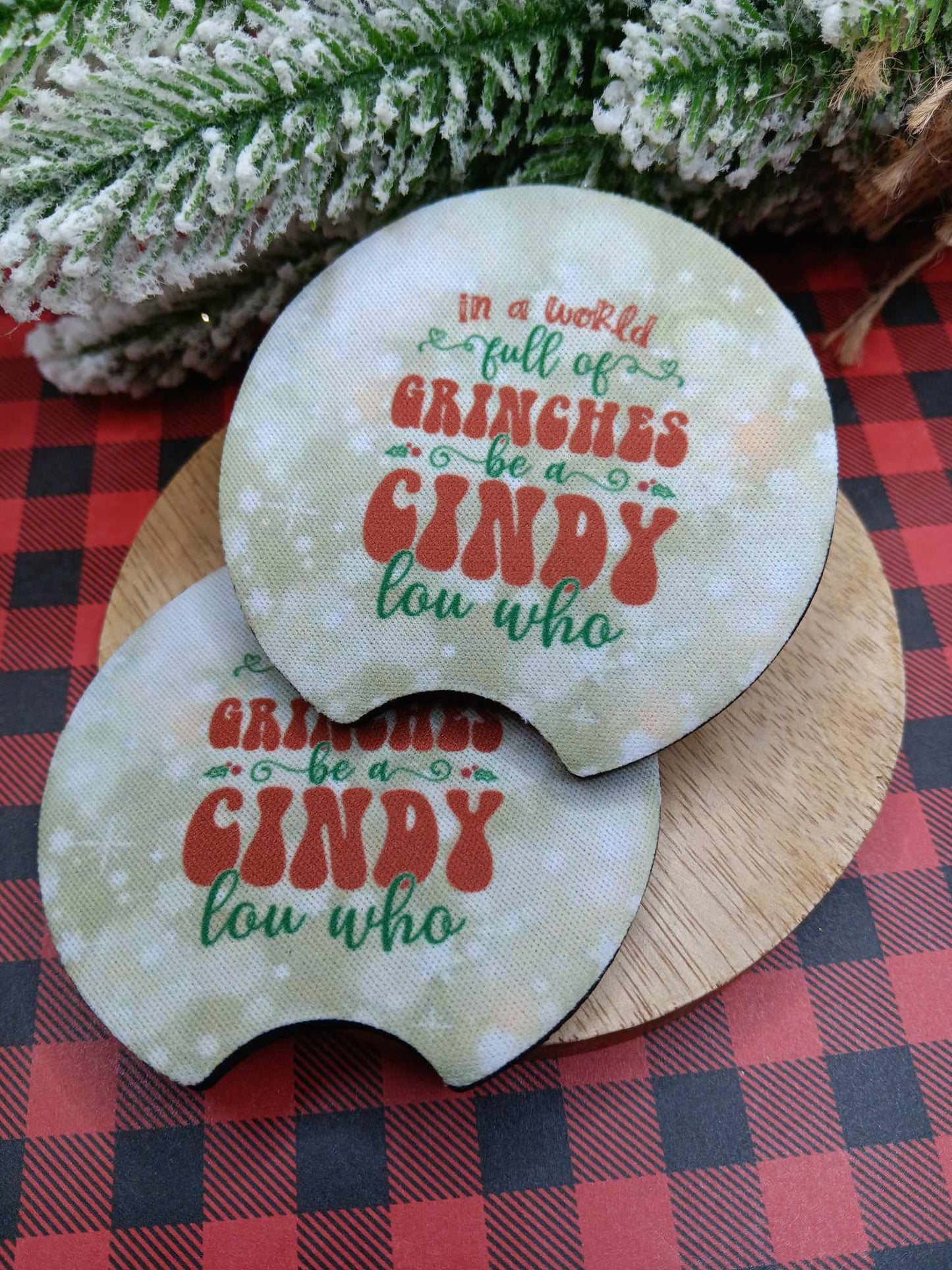 In a World full of Grinches be a Cindy Lou Who Car Coaster Set