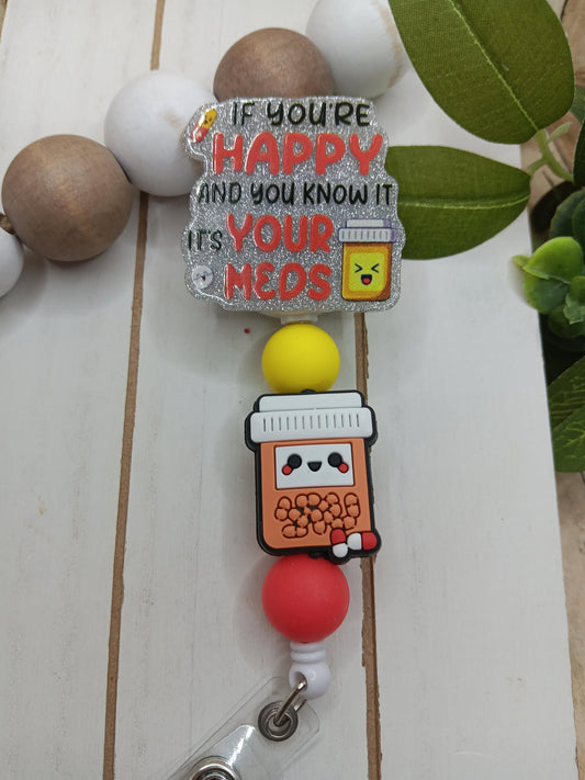 If you're Happy and you Know it, it's your Meds Beaded Badge Reel