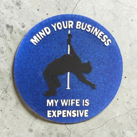 INSTOCK - Mind your Business my wife is expensive Freshie - Scented in Mahogany Teakwood