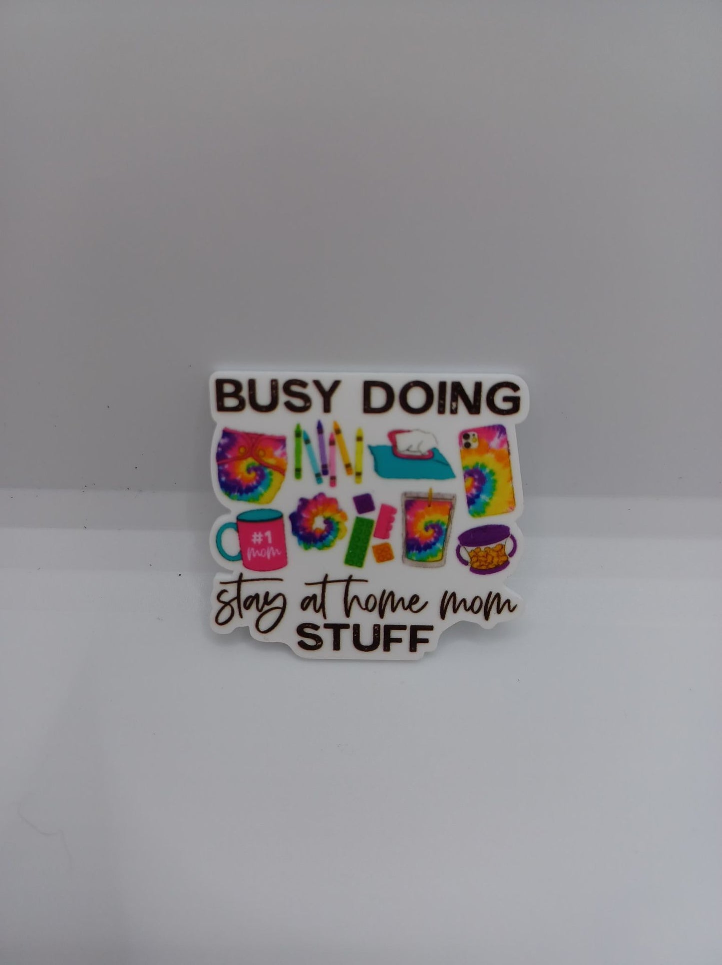 Busy Doing stay at home mom Stuff Magnet