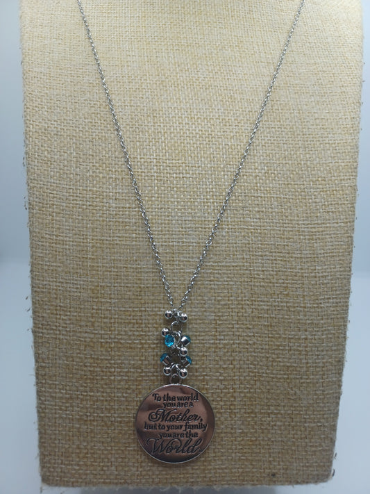 Silver Mother Necklace "To the world you are a Mother, but to your family you are the World."