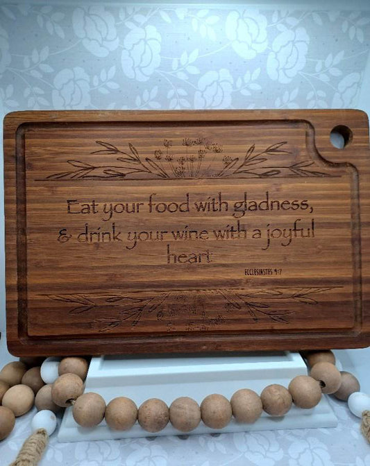 Inspirational Cutting Board - Eat your Food with Gladness, & Drink your Wine with a Joyful Heart Cutting Board