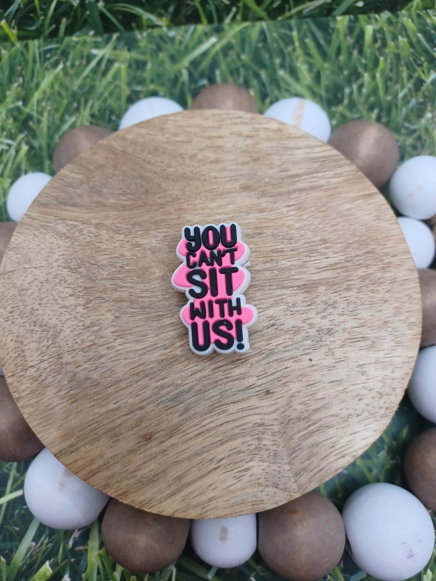 You Can't Sit with Us Shoe Charm Accessory