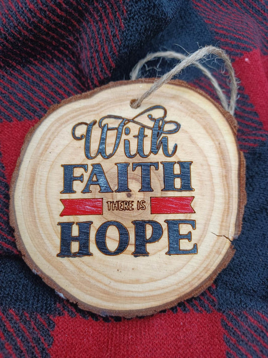 With Faith there is Hope Wooden Ornament