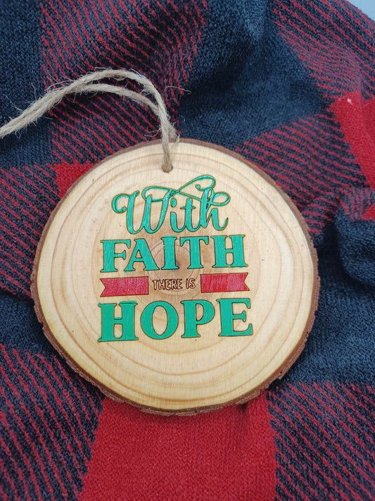 With Faith there is Hope Wooden & Acrylic Ornament