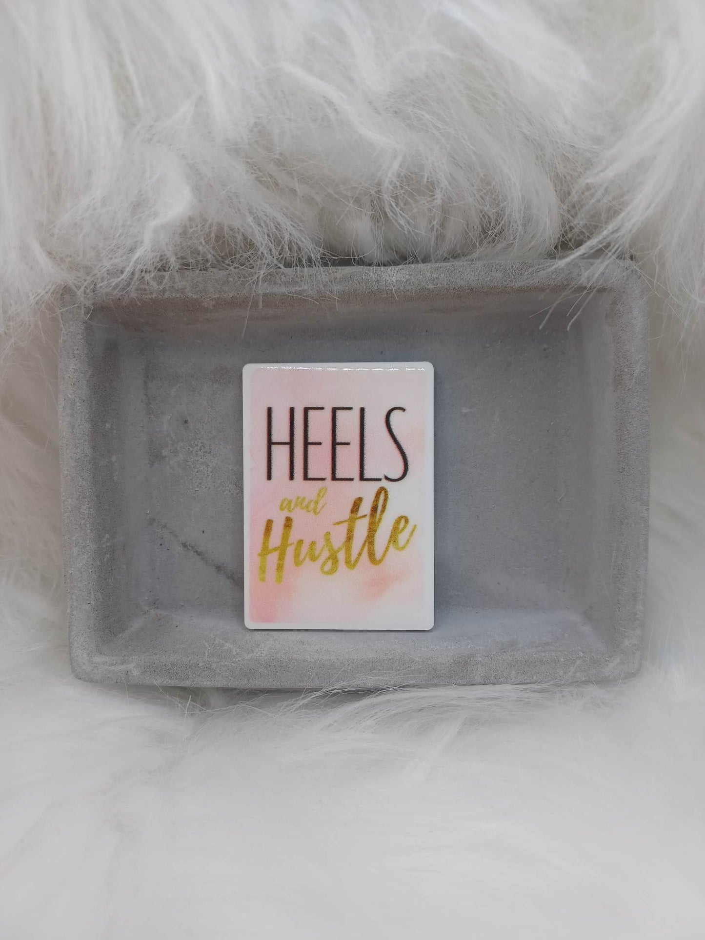 Heels & Hustle Magnet