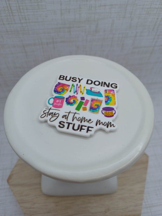 Busy Doing stay at home mom Stuff Magnet