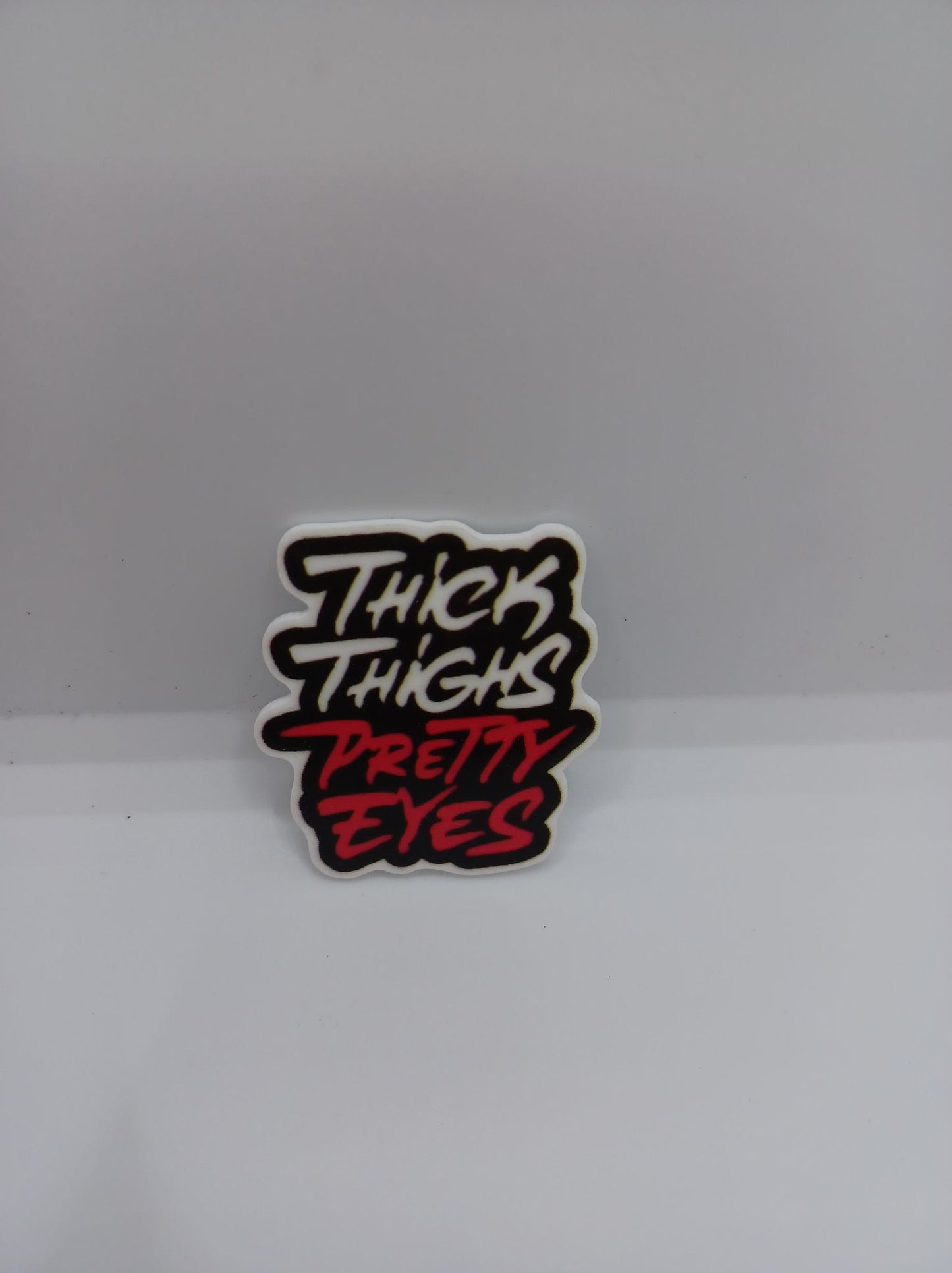 Thick Thighs Pretty Eyes Magnet