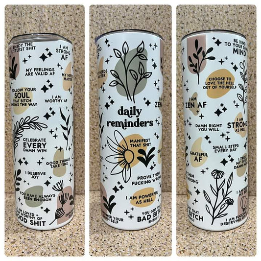 PRE ORDER - Daily reminders SARCASTIC tumbler