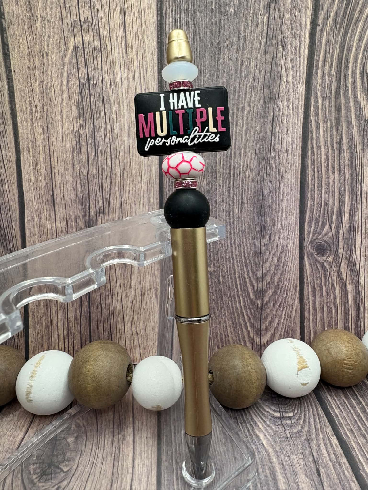 I have multiple personalities and NONE of them like you Beaded Ink Pen