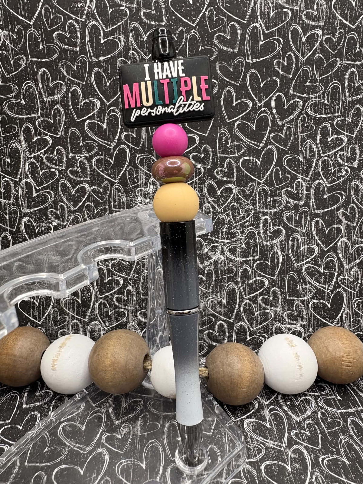I have multiple personalities and NONE of them like you Beaded Ink Pen