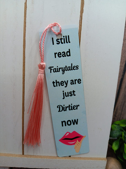 I still read Fairytales they are just Dirtier Now Metal Bookmark w/ Tassel