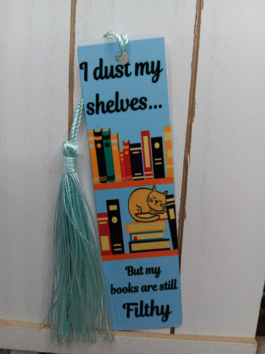 I dust my shelves.....but my books are still FILTHY Metal Bookmark w/ Tassel