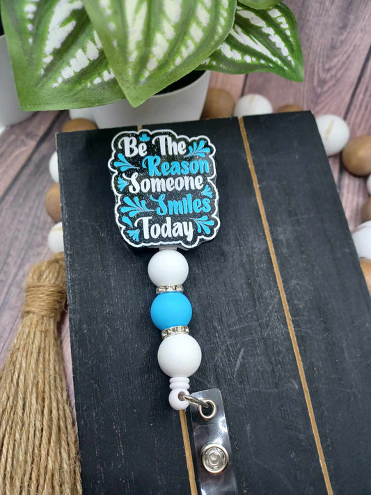 Be the Reason Someone Smiles Today Retractable Badge Reel