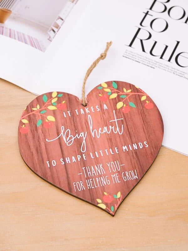 Wooden "It takes a big heart to Shape Little Minds" Thank you Sign