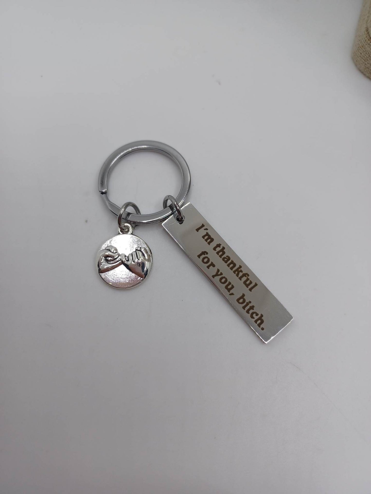 I'm Thankful for you B*tch Keychain